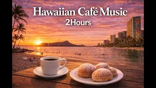 2 Hours of Hawaiian Calm Caf&eacute; Music for Study, Work, and Deep Focus &ndash; Vol.21