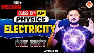 Electricity - OneShot | Class 10 AP Board | Mission 570+ Physics | Krishna Sir