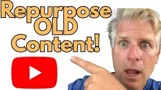 Repurpose Old Content and GET BETTER RESULTS NOW!