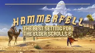Хаммерфелл: почему это ЛУЧШИЙ сеттинг для The Elder Scrolls 6!
