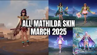[Moonton] Mobile Legends All Skin!!! - Mathilda&rsquo;s Skin as of March 2025 including Epic Skin