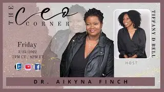 The CEO Corner with Dr. Aikyna Finch