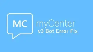 myCenter | Bot Error Fix [OUTDATED]