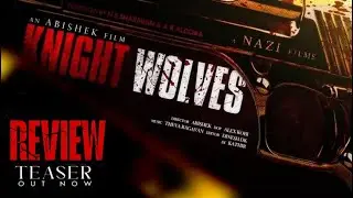 KNIGHT WOLVES | TEASER | REVIEW | REELWOODS
