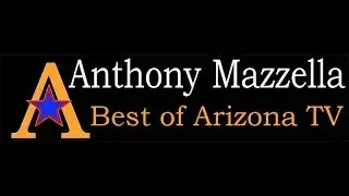 Best of Arizona TV Presents Anthony Mazzella