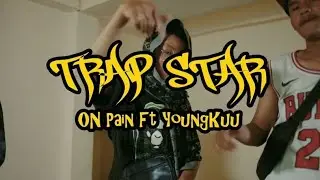 Trap Star -// ONPAIN ft YOUNGKUU// (pord by X ZEE) [Offical MV]#trapstar#onpain#youngkuu#triples4l