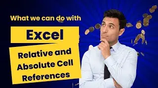 Excel Formulas: Relative and Absolute Cell References