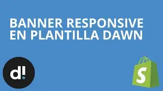 C&oacute;mo Hacer un Banner Responsive en Shopify Dawn (Diferente en PC y Celular)