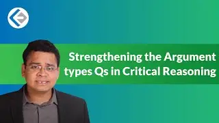 Strengthening the Argument types Questions in Critical Reasoning (CAT/CMAT/GRE/GMAT)