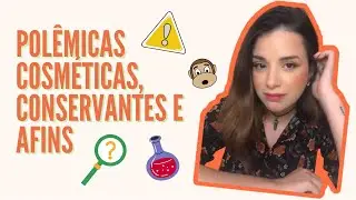 6/7: POL&Ecirc;MICAS COSM&Eacute;TICAS - Cosmetoteraflix por Bruna Andrade