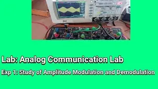 Analog Communication Lab - Exp 1 - Study of Amplitude Modulation and Demodulation
