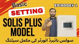 Solis Hybrid Inverter Basic Settings Guide | Step-by-Step Setting | Episode l 8KW, 6KW