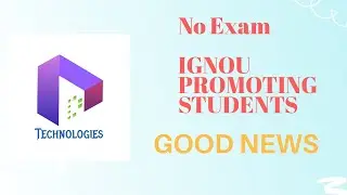 Latest Update From IGNOU || Students will be Promoted without giving exam || DalalTechnologies