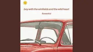 flowerkid - boy with the winfields and the wild heart (lyrics)