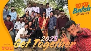 2025 Get Together 10th Batch 2018 - 19 // 