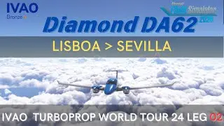 Diamond DA62 XMod Flight: 🇵🇹 Lisbon ➜ 🇪🇸 Sevilla | IVAO TURBOPROP WT24 LEG: 02 | FS2024