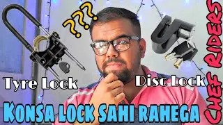 Tyre Lock vs Disc Lock | Which one is best ? | Konsa sahi rahega ? 🤨🤔 | Chef Riders