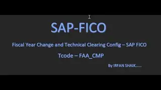 Fiscal Year Change and Technical Clearing Config - SAP FI_AA