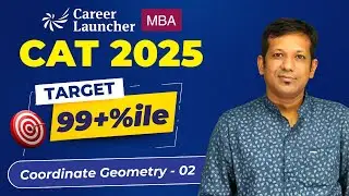 Coordinate Geometry CAT Questions - 02 | Quant for CAT 2025 | Target 99%ile+ | Career Launcher