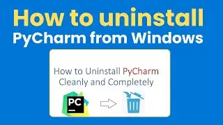 How to uninstall PyCharm  from Windows 10/11 [ 2025 ] Completely remove PyCharm from PC Laptop