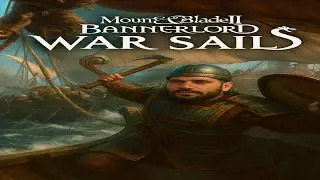 EP. 7 War Sails LIVE &ndash; Naval Battles & Conquest |  #WarSails #bannerlord