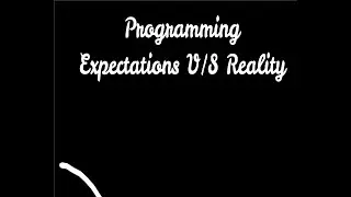 Programming Expectations 😍V/S Reality😂😜🤞