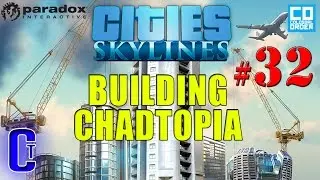 Cities:Skylines | Building Chadtopia - Part 32. Design confidence is lacking
