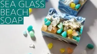 Sea Glass Beach Soap Making - Marcel's Soaps