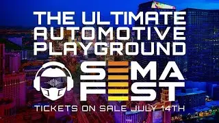 SEMA FEST 2023 - ON SALE THIS JULY 14TH!