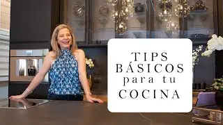 TIPS básicos para TU COCINA | Decoración de Interiores con Liliana Michel