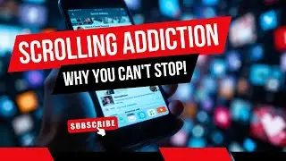 Why You Can't Stop Scrolling on Your Phone | The Science Behind Scrolling Addiction