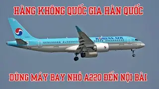 Cận cảnh chiếc Airbus A220 của hãng hàng không quốc gia Hàn Quốc Korean Air