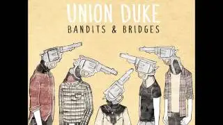 3 - Help Me Push My Blue Days Away (Bandits & Bridges) by Union Duke