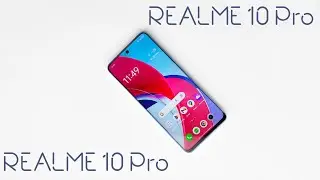 Обзор REALME 10 Pro Насколько он лучше, чем REALME 9 Pro? Стоит переплачивать?
