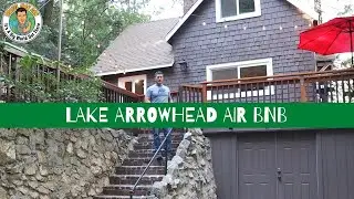 AIR BnB LAKE ARROWHEAD HOUSE TOUR!! EP#89-THE TRAVEL MAN DAN SHOW