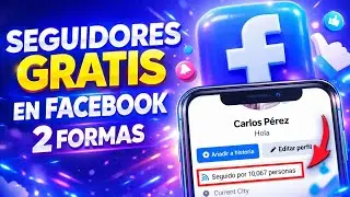 C&Oacute;MO GANAR 10.000 SEGUIDORES GRATIS EN FACEBOOK EN 5 MINUTOS | 2 M&Eacute;TODOS GRATIS 2026