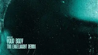 Marten Lou - Your Body [Tim Engelhardt Remix]