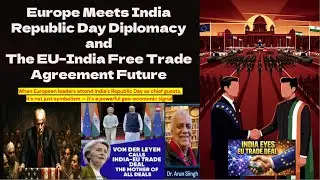 Europe Meets India: Republic Day Diplomacy Signals a New Trade Era