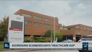 Addressing Scarborough's 'healthcare gap'
