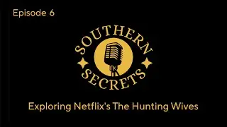 Southern Secrets Episode 6