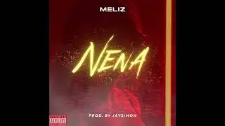 Meliz - NENA (Prod. by JaySimon) (Prod. by SpaceKay)  [OFFICIAL AUDIO]