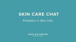 Skin Care Chat With Bryan: Probiotics in Skin Care