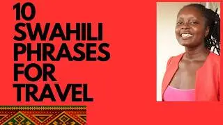 Visiting East Africa? 🇰🇪🇹🇿 | 10 Swahili Phrases Every Tourist MUST Know