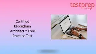 Certified Blockchain Architect&trade; Free Practice Test | testpreptraining.ai