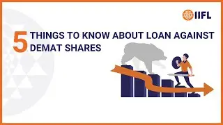 5 Things To Know About Loan Against Demat Shares | IIFL Securities