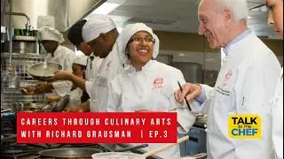 Ep. 3 Careers Through Culinary Arts | Richard Grausman on Talk to Me Chef with Chef Diamond McNulty