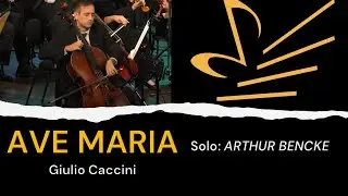 Ave Maria de Giulio Caccini - Violoncelo Solo & Orquestra