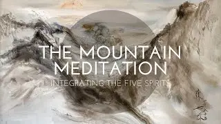 The Mountain Meditation - Meditation for Soul Integration and Transformation