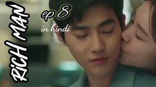Rich man || episode 8 || in hindi ||south korea drama explanation || full ep explain in hindi