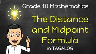 [Math 10] The Distance and Midpoint Formula in Tagalog